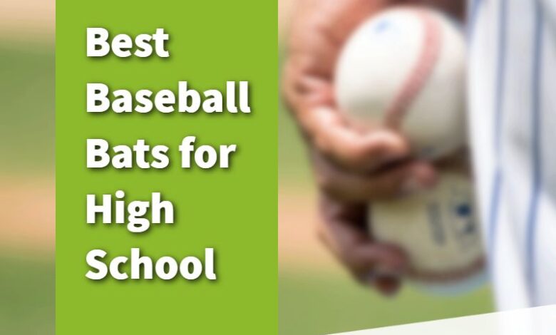 10 Best Baseball Bats for High School 2023 - Better Performance in Game